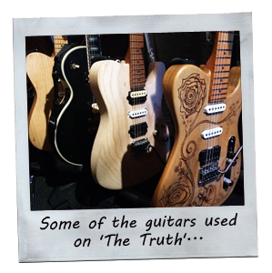 Some of the guitars used on 'The Truth'...